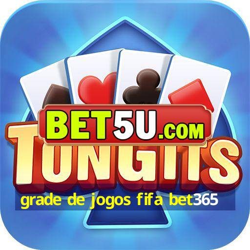 grade de jogos fifa bet365